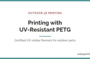 How to print with UV-resistant PETG filament for outdoor parts | Eolas Prints
