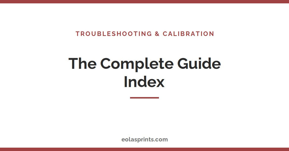 3D Printing Troubleshooting & Calibration — the complete guide index | Eolas Prints