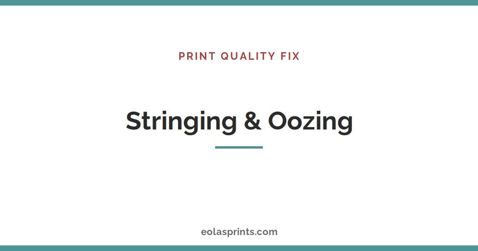 How to fix stringing and oozing in 3D prints | Eolas Prints