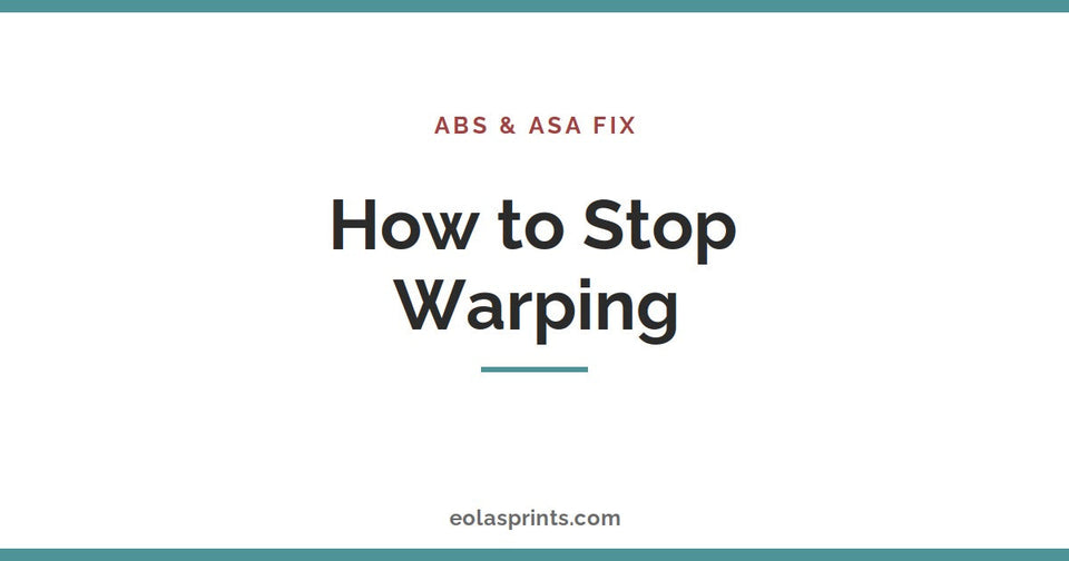 How to stop warping in ABS and ASA 3D prints | Eolas Prints